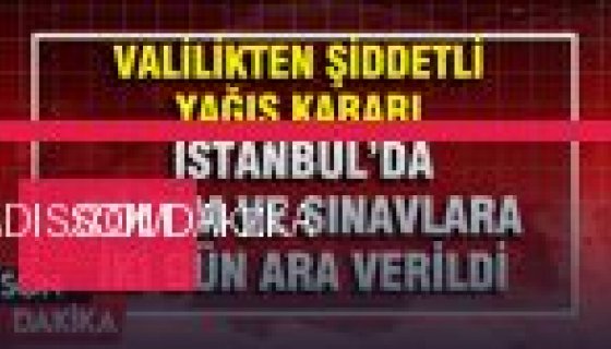 İstanbul'da yağış alarmı: BİLSEM, DYK ve Halk Eğitim'de 2 gün tatil (Foto Galeri)