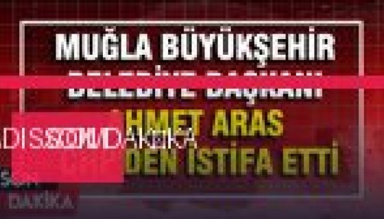 Muğla Büyükşehir Belediye Başkanı Ahmet Aras CHP'den istifa etti (Foto Galeri)